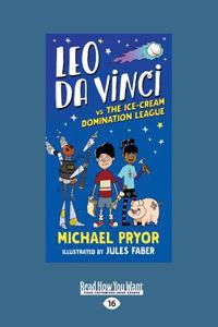 Leo da Vinci vs The Ice-cream Domination League