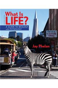 What Is Life? a Guide to Biology with Physiology (High School)