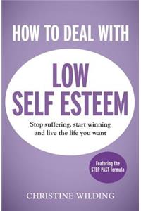 How to Deal with Low Self-Esteem