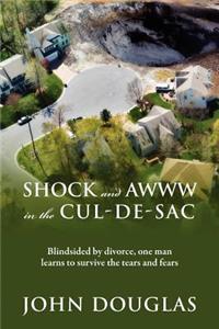 Shock and Awww in the Cul-de-Sac