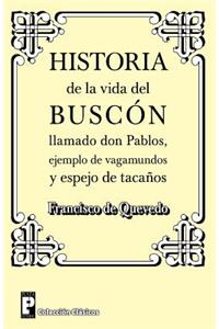 Historia de la Vida del Buscon Llamado Don Pablos