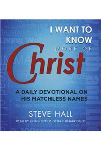 I Want to Know More of Christ