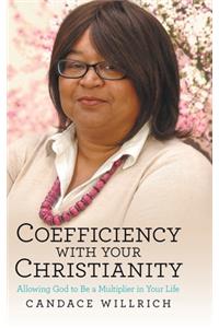 Coefficiency with your Christianity