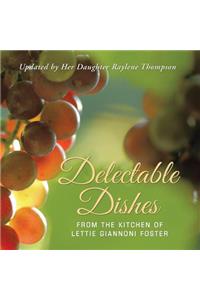 Delectable Dishes from the Kitchen of Lettie Giannoni Foster