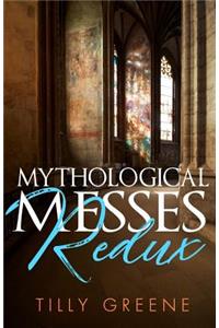 Mythological Messes Redux