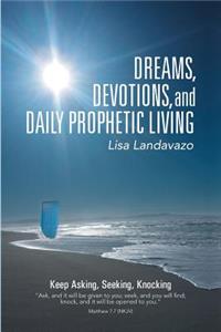 Dreams, Devotions, and Daily Prophetic Living