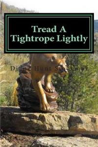 Tread A Tightrope Lightly
