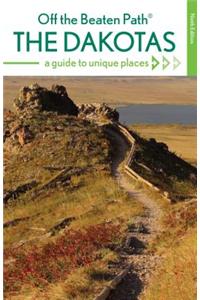 The Dakotas Off the Beaten Path(r)
