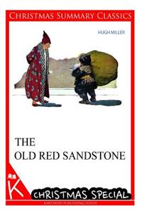 The Old Red Sandstone [Christmas Summary Classics]