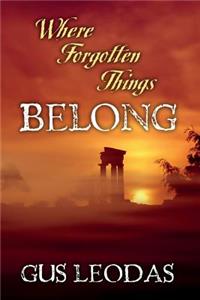 Where Forgotten Things Belong