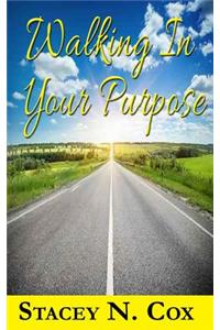 Walking In Your Purpose