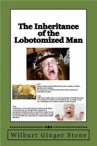 Inheritance of the Lobotomized Man