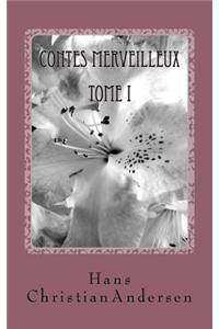 Contes Merveilleux: Tome I