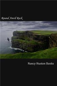 Round Anvil Rock