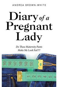 Diary of a Pregnant Lady