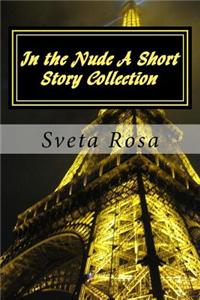 In the Nude a Short Story Collection