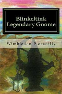 Blinkeltink the Legendary Gnome