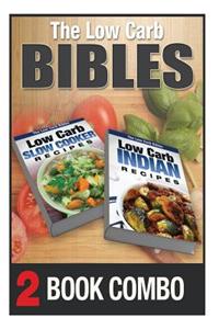 Low Carb Indian Recipes and Low Carb Slow Cooker Recipes: 2 Book Combo