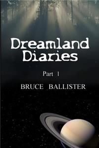 Dreamland Diaries - Part 1