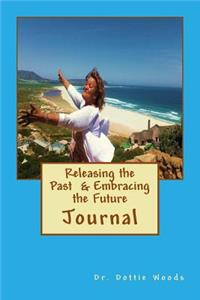 Releasing the Past and Embracing the Future