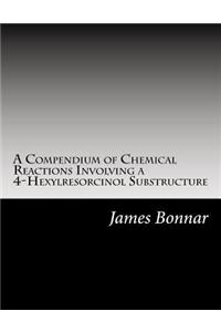 A Compendium of Chemical Reactions Involving a 4-Hexylresorcinol Substructure