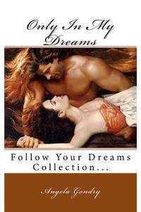Only In My Dreams