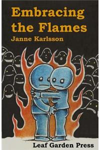 Embracing the Flames