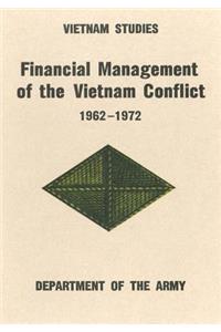 Financial Management of the Vietnam Conflict, 1962-1972