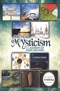 Practical Mysticism: Sufi Journeys of Heart and Mind