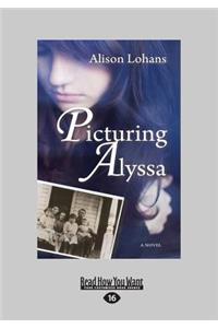 Picturing Alyssa: A Novel (Large Print 16pt)