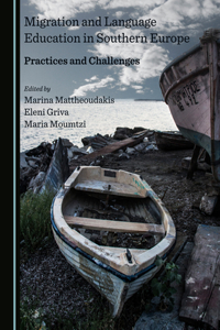 Migration and Language Education in Southern Europe: Practices and Challenges
