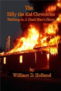 Billy the Kid Chronicles: Walking in a Dead Man's Shoes