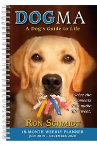 2020 Dogma: A Dog's Guide to Life 18-Month Weekly Planner: By Sellers Publishing