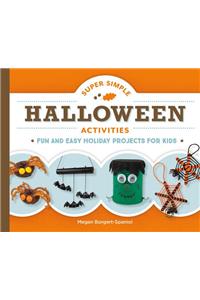 Super Simple Halloween Activities: Fun and Easy Holiday Projects for Kids