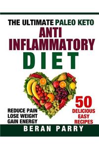 The Ultimate PALEO KETO Anti-Inflammatory Diet