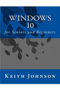 Windows 10 for Seniors and Beginners