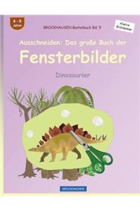 BROCKHAUSEN Bastelbuch Bd. 9 - Ausschneiden: Das große Buch der Fensterbilder: Dinosaurier