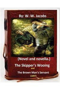 The Skipper's Wooing and The Brown Man's Servant, 1897. (Novel and novella.)