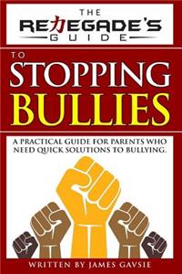 Renegade's Guide to Stopping Bullies