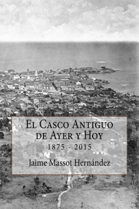 Casco Antiguo de Ayer y Hoy