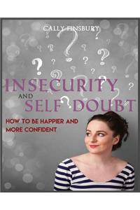 Insecurity and Self Doubt
