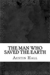 The Man Who Saved The Earth