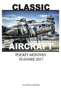 Classic Aircraft Pocket Monthly Planner 2017