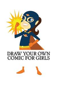 Draw Your Own Comic For Girls