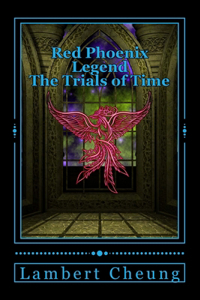 Red Phoenix Legend - The Trials of Time