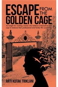 Escape from the Golden Cage