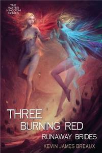 Three Burning Red Runaway Brides