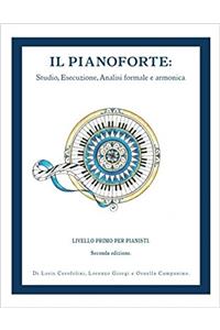 Il Pianoforte, Livello Primo Per Pianisti: Scuola Progressiva Di Pianoforte