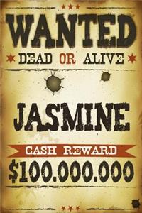 Jasmine Wanted Dead Or Alive Cash Reward $100,000,000