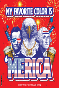 My Favorite Color Is 'Merica 2024 12 X 12 Wall Calendar